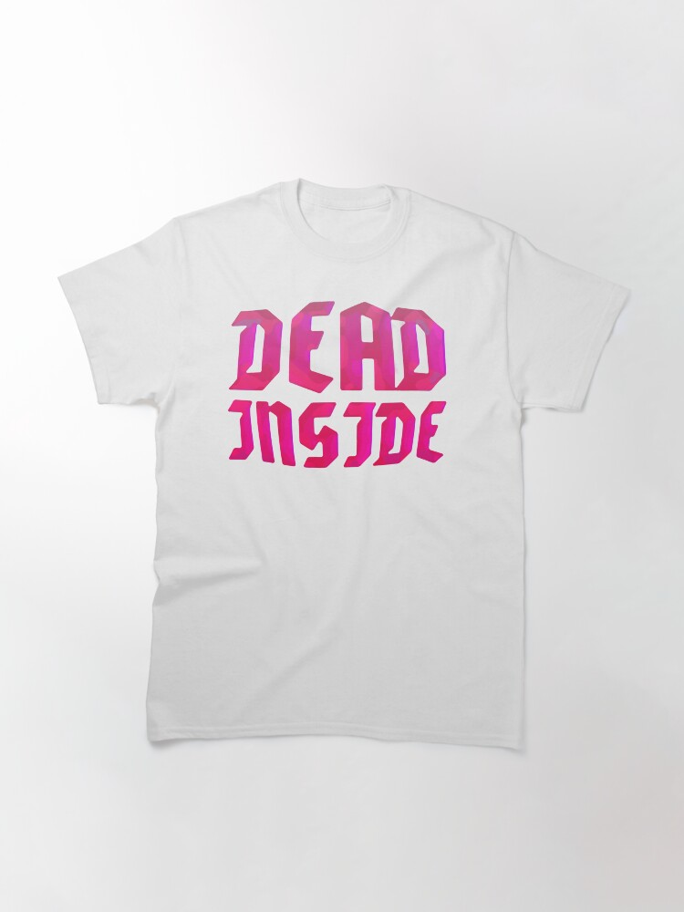 Alternate view of Dead Inside Classic T-Shirt