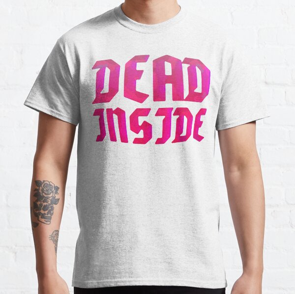 Dead Inside Classic T-Shirt