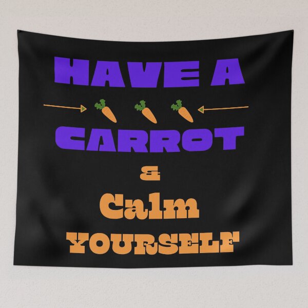 Item preview, Have a Carrot  Calm Yourself designed and sold by Susan Pfrender.