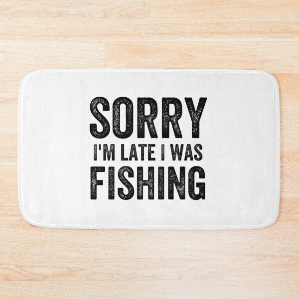 Item preview, Fishing Quotes hhh , sorry i'm late i was fishing designed and sold by MoMasry.