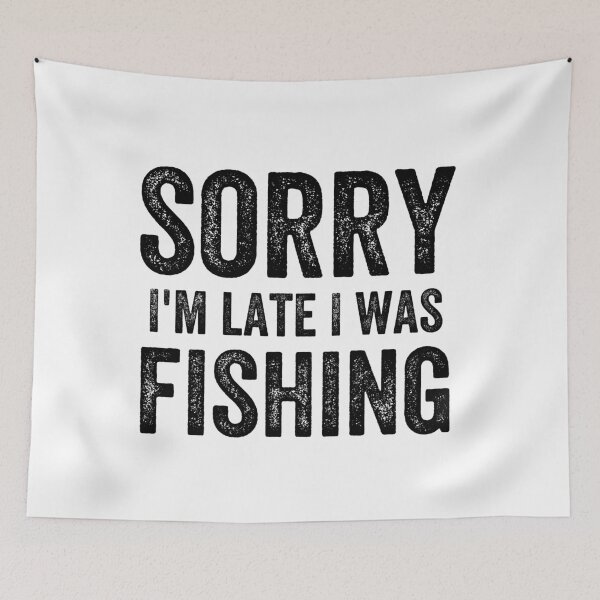 Item preview, Fishing Quotes hhh , sorry i'm late i was fishing designed and sold by MoMasry.