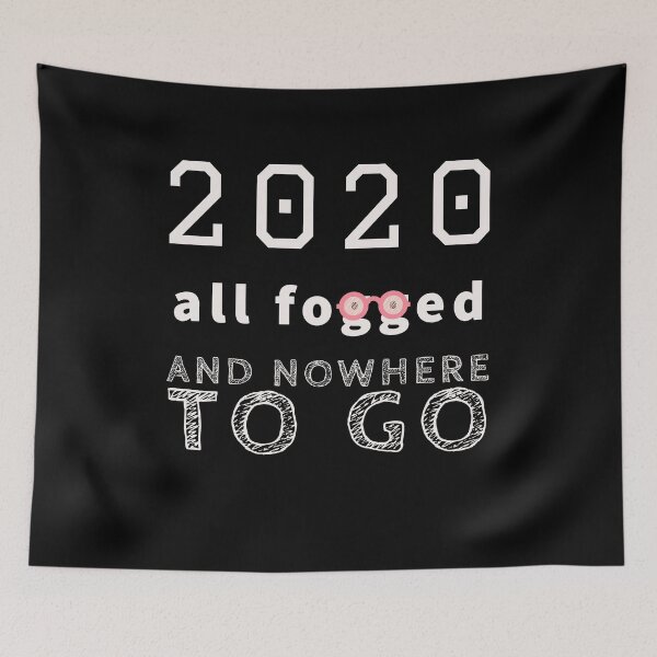 Item preview, 2020 all fogged up and nowhere to go designed and sold by shmupod.