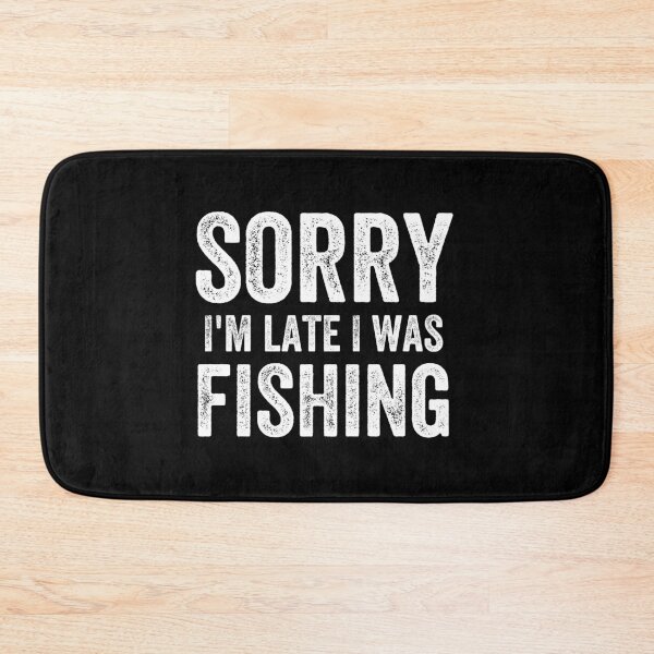 Item preview, Fishing Quotes hhh , sorry i'm late i was fishing designed and sold by MoMasry.