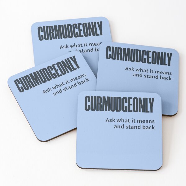 Item preview, Curmudgeonly  (Ask What It Means And Stand Back) designed and sold by HappySchnapper.