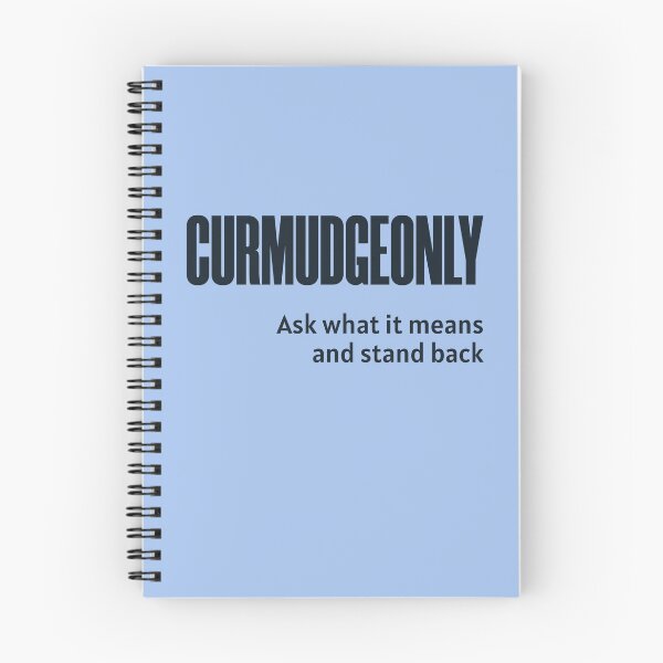 Item preview, Curmudgeonly  (Ask What It Means And Stand Back) designed and sold by HappySchnapper.