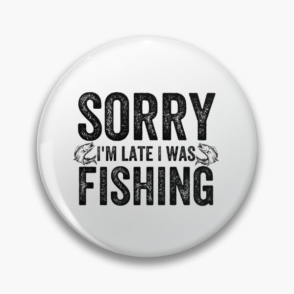 Item preview, Fishing Quotes hhh , sorry i'm late i was fishing designed and sold by MoMasry.