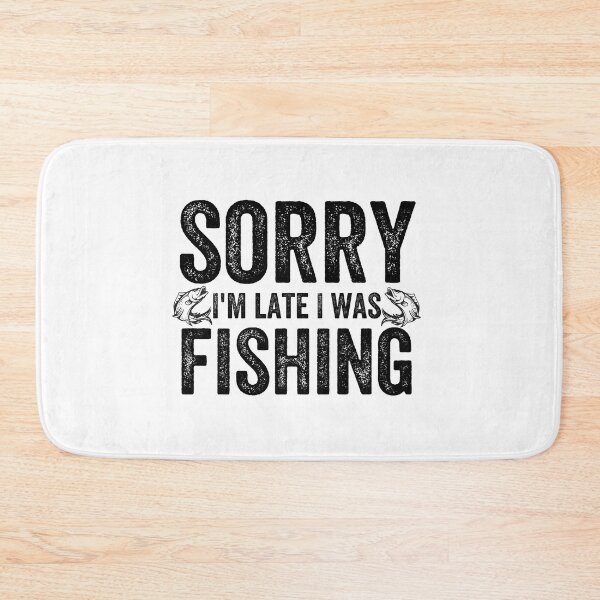 Item preview, Fishing Quotes hhh , sorry i'm late i was fishing designed and sold by MoMasry.