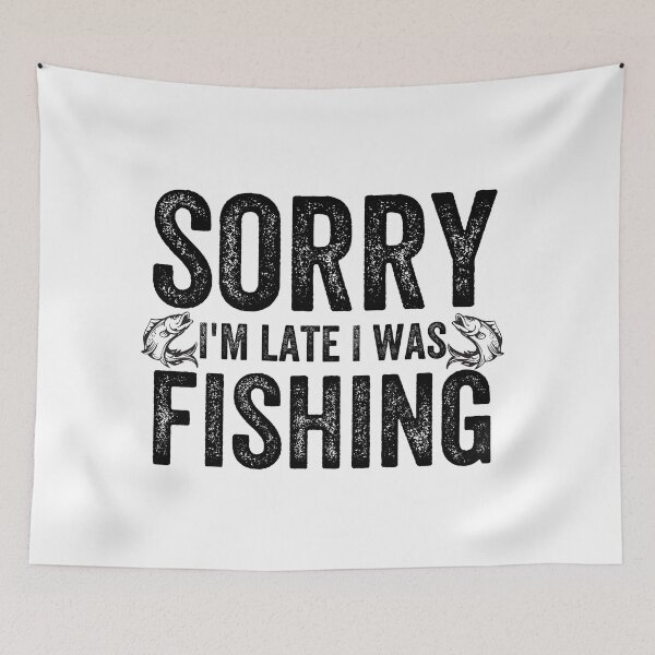 Item preview, Fishing Quotes hhh , sorry i'm late i was fishing designed and sold by MoMasry.