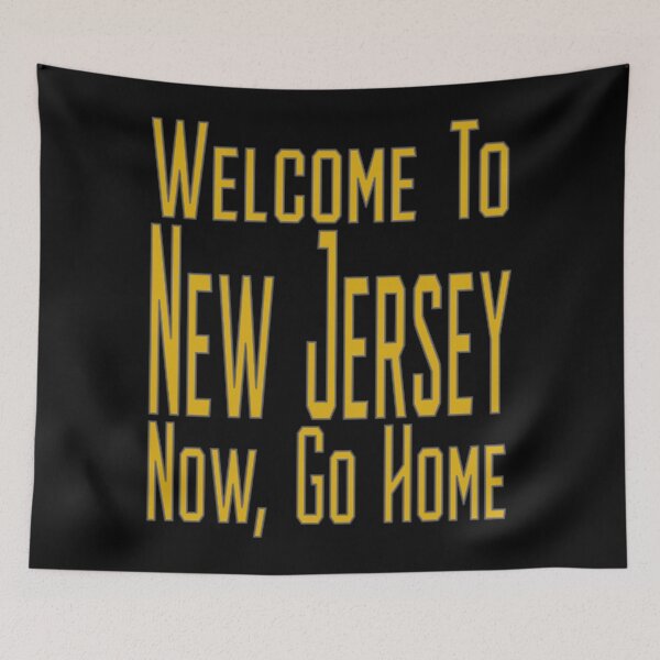 Item preview, Welcome To  New Jersey  Now Go Home designed and sold by design880.