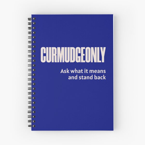 Item preview, Curmudgeonly  (Ask What It Means And Stand Back) designed and sold by HappySchnapper.