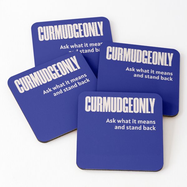 Item preview, Curmudgeonly  (Ask What It Means And Stand Back) designed and sold by HappySchnapper.
