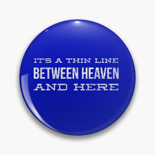 Item preview, It's a thin line between heaven and here designed and sold by Letters-Art.