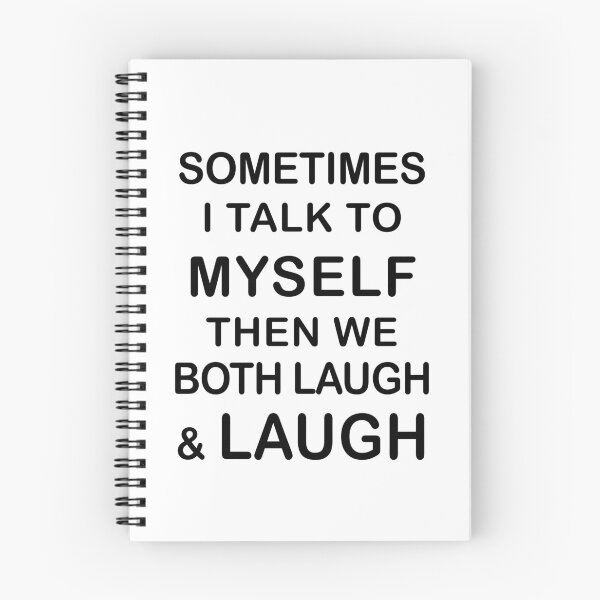 Item preview, Sometimes I Talk To Myself Then We Both Laugh And Laugh designed and sold by Adel Qasem.