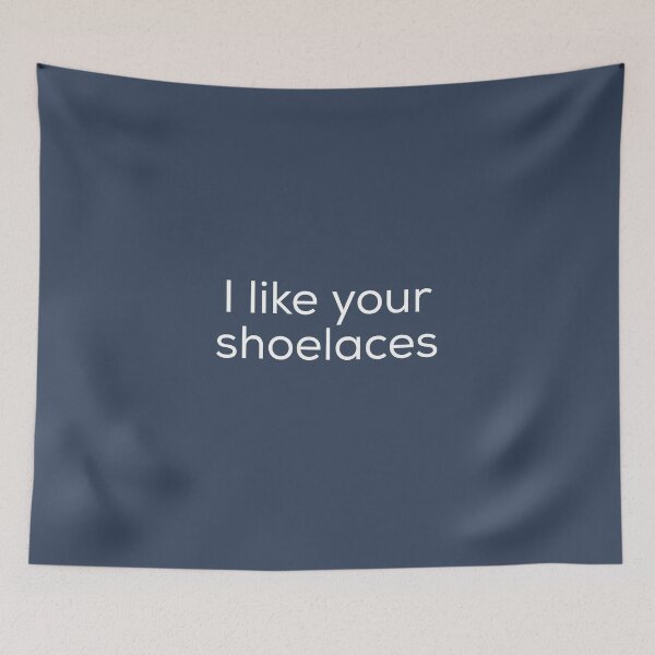 Item preview, I like your shoelaces - thanks I stole them from the president Tumblr designed and sold by bellatierra.