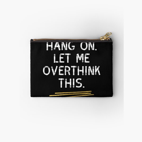 Item preview, Hang On Let Me Over Think This designed and sold by BLAZE-ShopCool.
