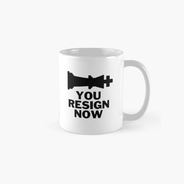 The Queen's - You Resign Now Classic Mug