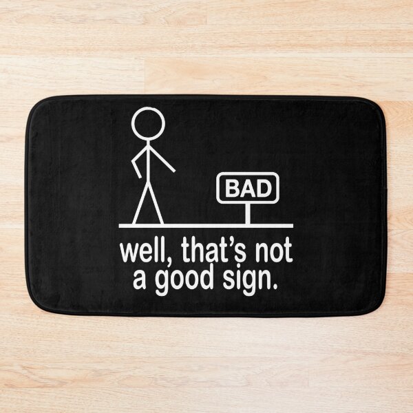 Item preview, Well that's not a good sign designed and sold by design880.