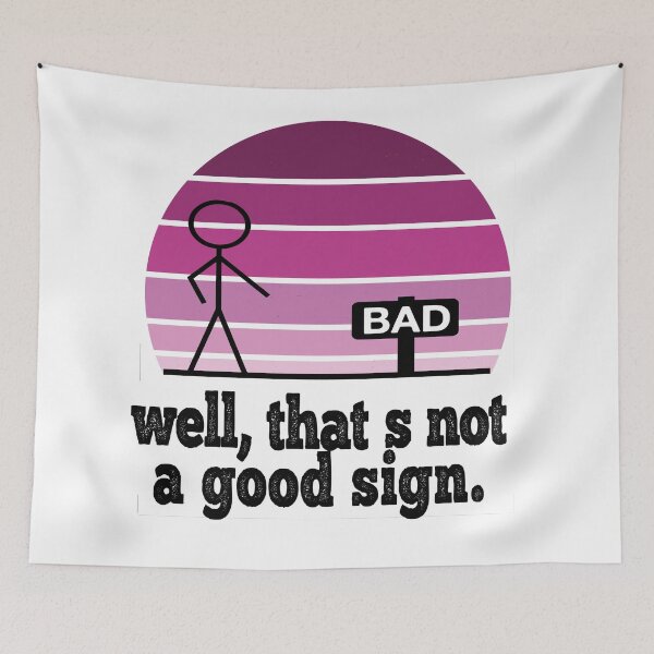 Item preview, Well that's not a good sign 2 designed and sold by design880.