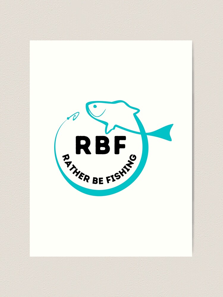 RBF Rather Be Fishing Funny Quotes Saying - Fishing Quotes Hhh