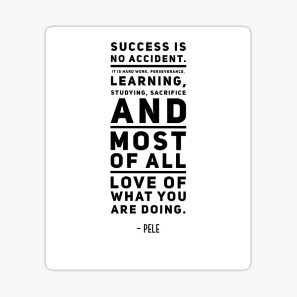 Item preview, Success is No Accident Quote by Pele  designed and sold by UncleStuScience.