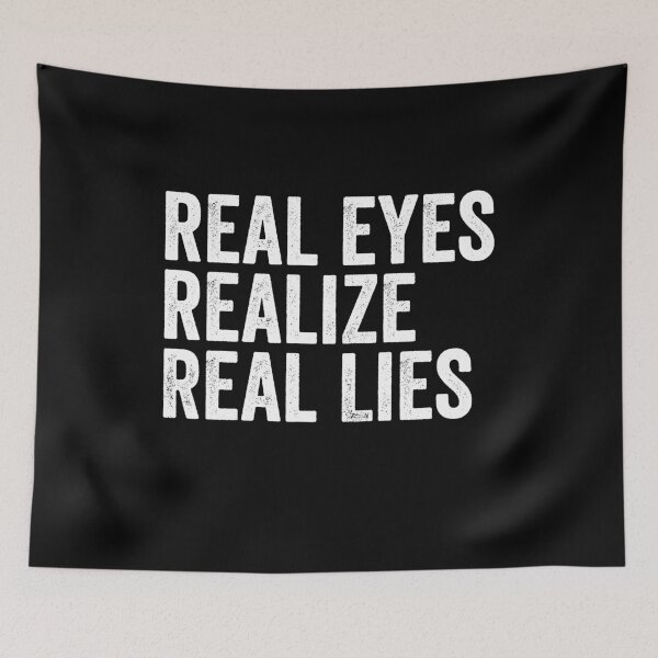 Item preview, Real Eyes Realize Real Lies designed and sold by findot.