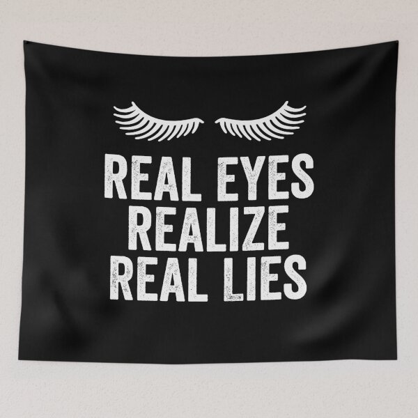 Item preview, Real Eyes Realize Real Lies designed and sold by findot.
