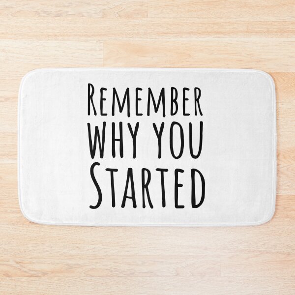 Item preview, Remember Why your Started - Motivational Quote designed and sold by ProudNurse.