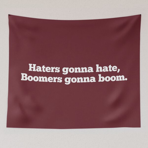 Item preview, HATERS GONNA HATE BOOMERS GONNA BOOM designed and sold by aydapadi.