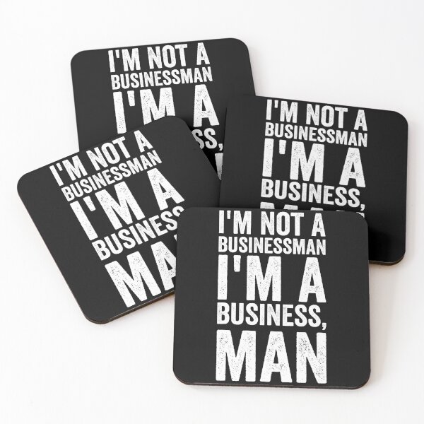 Item preview, I'm Not A Businessman I'm A Business, Man designed and sold by findot.