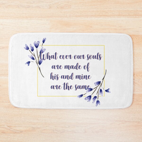 Item preview, Whatever our souls are made of his and mine are the same flower quote 3 designed and sold by DoodlesFlowers.