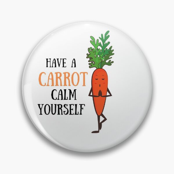 Item preview, Have a Carrot Calm Yourself designed and sold by MillenaryShop.