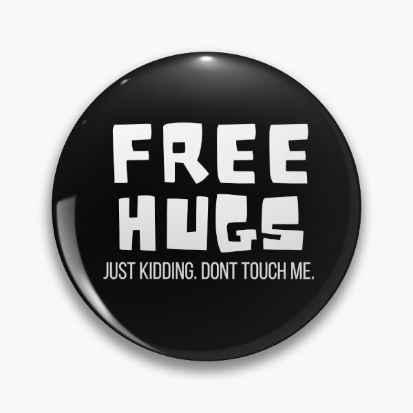 Item preview, Free Hugs. Just Kidding. Don't Touch Me. designed and sold by TeePartyHost.