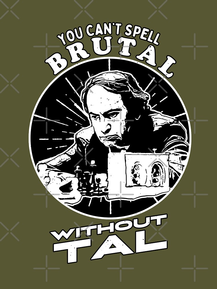 You Can'T Spell Brutal Without Tal-Mikhail Tal Fans T Shirt Diy Big Size  100% Cotton The Pirate Of Latvia Mikhail Tal Fans - AliExpress