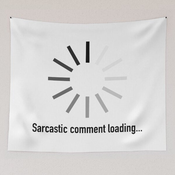 Item preview, Sarcastic Comment Loading... designed and sold by Elle  Hazlett.