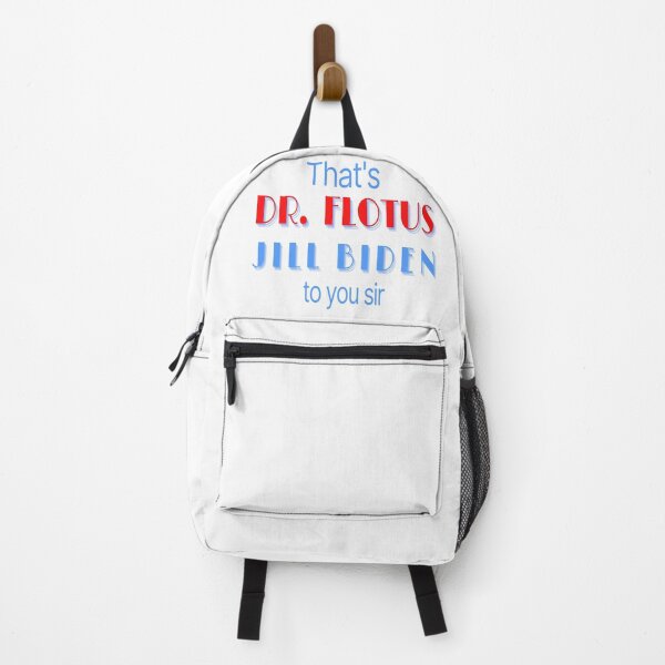 Item preview, Dr. Jill Biden, That's Dr. FLOTUS Jill Biden to you sir designed and sold by Spiritualish.
