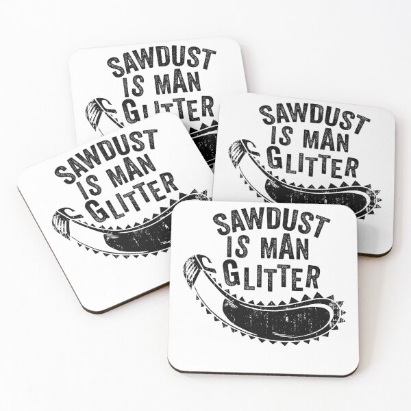 Aperçu de l'œuvre SawDust Is Man Cadeau d'amant de bois scintillant créée et vendue par Mytoonsquad.