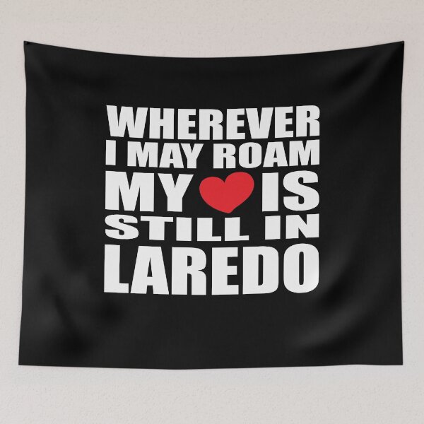 Item preview, My home and heart is in Laredo designed and sold by RoguePixel.