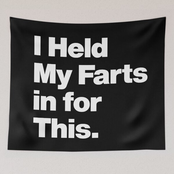 Item preview, I Held My Farts in for This - Funny Saying Quote about Farting designed and sold by elhefe.