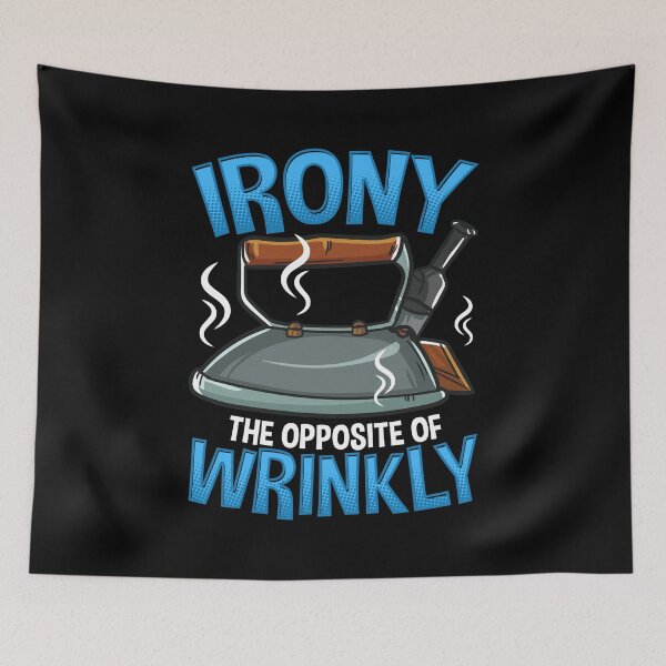 Item preview, Funny Irony The Opposite of Wrinkly Sarcastic Pun designed and sold by perfectpresents.