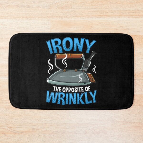 Item preview, Funny Irony The Opposite of Wrinkly Sarcastic Pun designed and sold by perfectpresents.