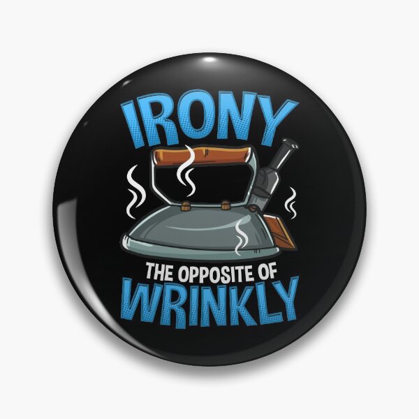 Item preview, Funny Irony The Opposite of Wrinkly Sarcastic Pun designed and sold by perfectpresents.