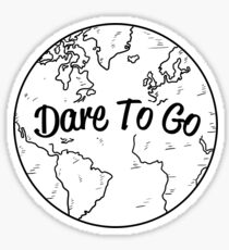 Dare to Go Sticker