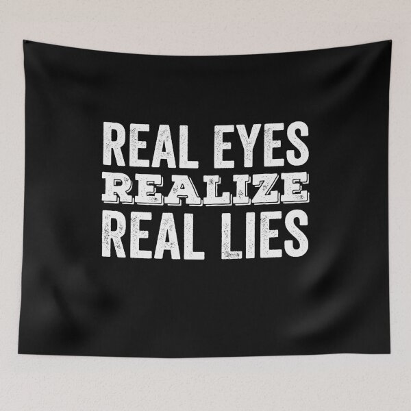 Item preview, Real Eyes Realize Real Lies designed and sold by findot.