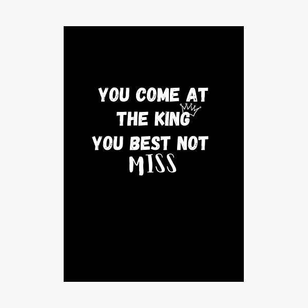 Quote The Wire - You come at the king you best not miss - Black Photographic Print
