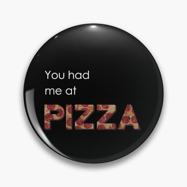 Item preview, You had me at Pizza designed and sold by goodygoodstuff.