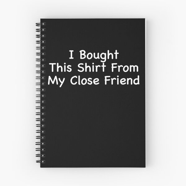 Item preview, I Bought This Shirt From My Close Friend Trendy designed and sold by Kaliarizone.