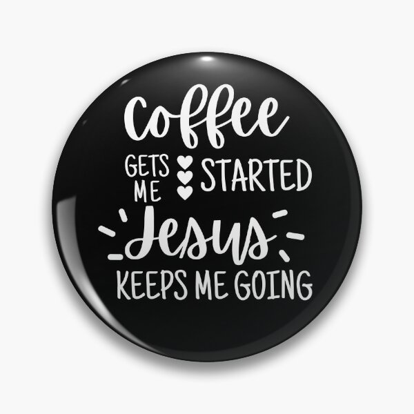 Item preview, Coffee gets me started Jesus Keeps me going designed and sold by kaylasbtq.