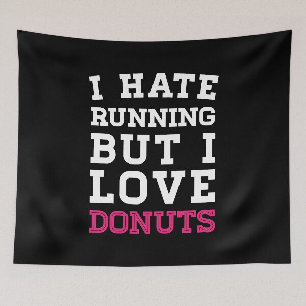 Item preview, I Hate Running But I Love Donuts designed and sold by anthonymzubia.