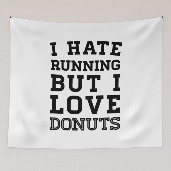 Item preview, I Hate Running But I Love Donuts designed and sold by anthonymzubia.
