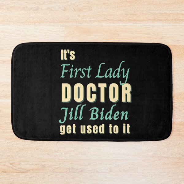 Item preview, Dr. Jill Biden, It's First Lady Doctor Jill Biden, funny designed and sold by Spiritualish.